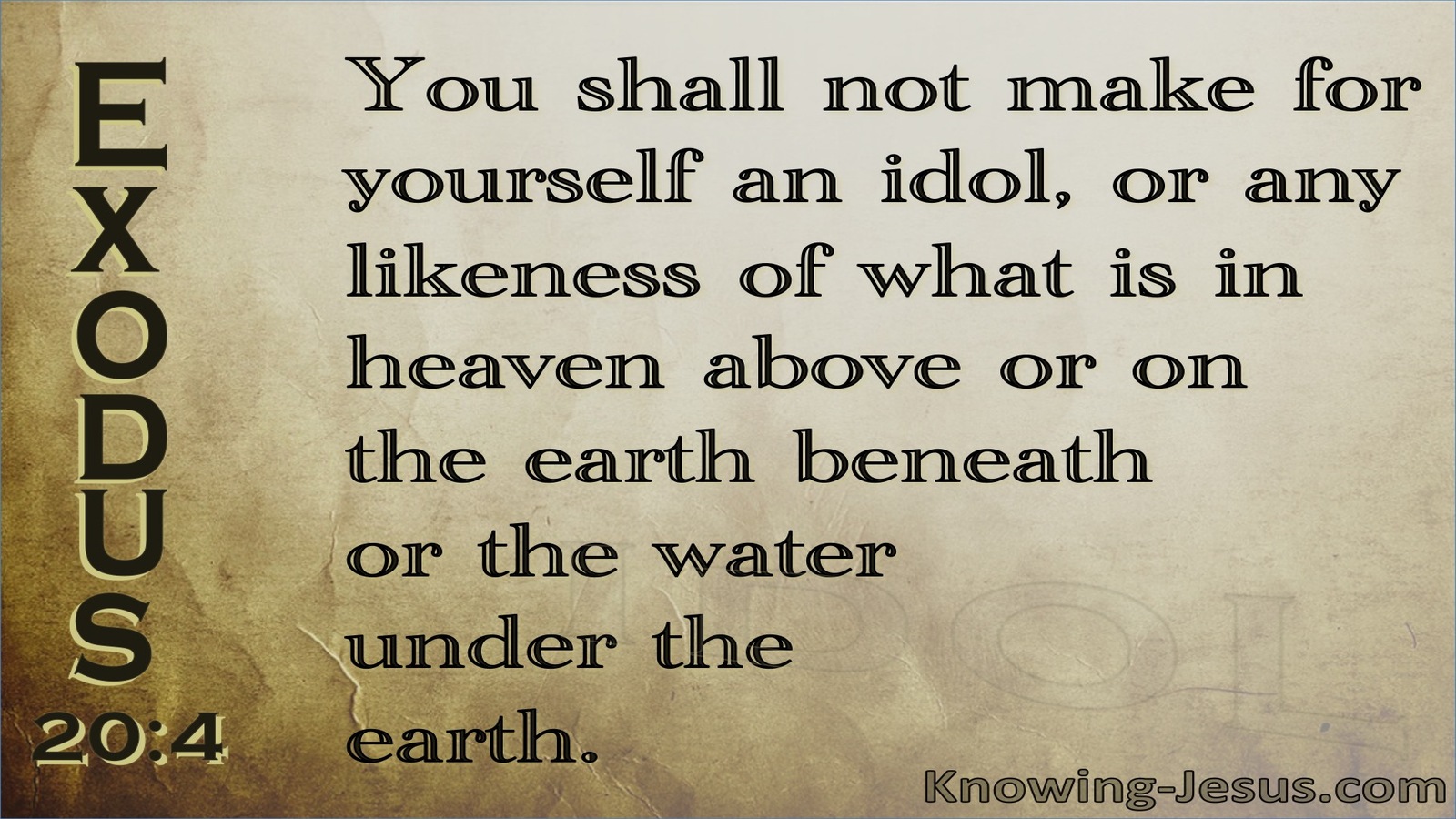 Exodus 20:4 You Shall Not Make Idols (brown)